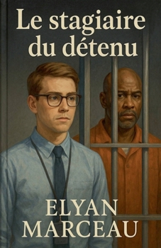 Le stagiaire du détenu (French Edition)