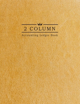 2 Column Accounting Ledger Book: Gold Leather Background | Columnar Notebook | Bookkeeping Notebook | Accounting Ledger | Budgeting and Money Management | Home School Office Supplies