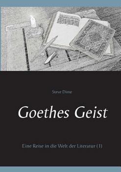 Paperback Goethes Geist: Eine Reise in die Welt der Literatur (1) [German] Book