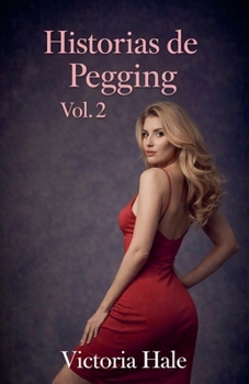 Historias de Pegging Vol. 2 (Spanish Edition)