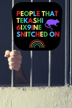 People That Tekashi 6ix9ine Snitched On: Lined Journal (Notebook, Diary) With 200 Pages, 6x9, Matte Finish