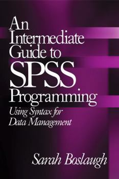 Paperback An Intermediate Guide to SPSS Programming: Using Syntax for Data Management Book