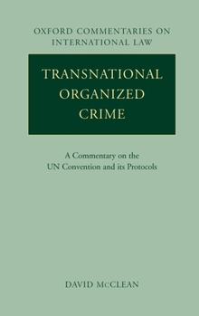 Hardcover Transnational Organized Crime: A Commentary on the United Nations Convention and Its Protocols Book