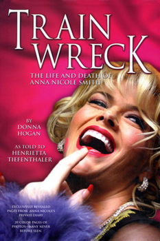 Hardcover Train Wreck: The Life and Death of Anna Nicole Smith Book