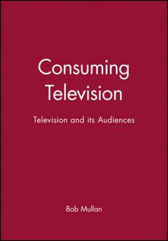 Hardcover Consuming Television Book