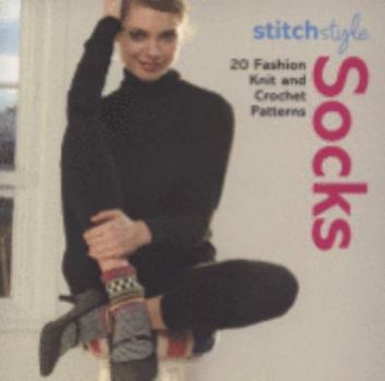 Paperback Stitch Style Socks: Twenty Fashion Knit and Crochet Styles Book