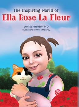 The Inspiring World of Ella Rose La Fleur (The Adventures of Ella Rose La Fleur)