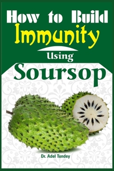 Paperback How to Build Immunity using Soursop Book