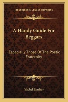 Paperback A Handy Guide For Beggars: Especially Those Of The Poetic Fraternity Book