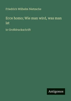 Paperback Ecce homo; Wie man wird, was man ist: in Großdruckschrift [German] Book