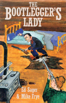 Paperback The Bootleggers Lady: Tribulations of a Pioneer Woman Book