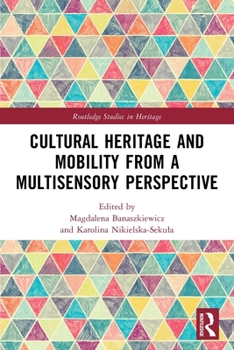 Paperback Cultural Heritage and Mobility from a Multisensory Perspective Book