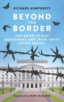 Paperback Beyond the Border: The Good Friday Agreement and Irish Unity After Brexit Book