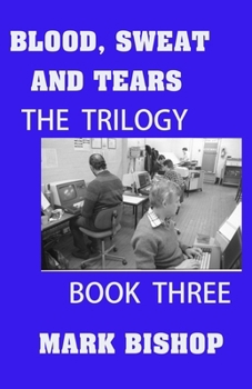 Paperback Blood, Sweat and Tears: The Trilogy, Book Three Book