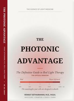 Paperback The Photonic Advantage: The Definitive Guide to Red Light Therapy Book