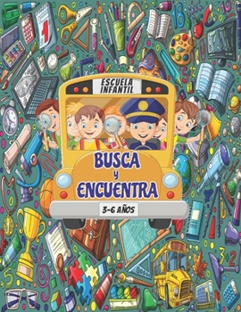 Paperback Busca y encuentra - Escuela infantil: Divertido libro de actividades y pasatiempos para niños 3-6 años. [Spanish] Book