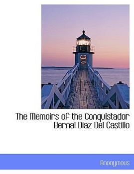 The Memoirs of the Conquistador Bernal Diaz del Castillo