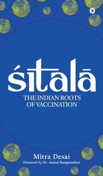 Hardcover Sitala: The Indian Roots of Vaccination Book