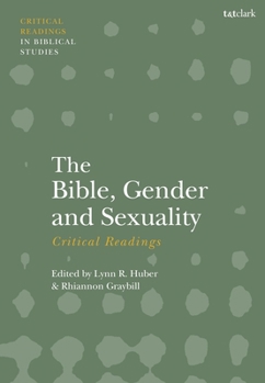 Hardcover The Bible, Gender, and Sexuality: Critical Readings Book