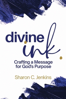 Paperback Divine Ink: Crafting a Message for God's Purpose Book