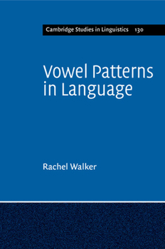 Vowel Patterns in Language - Book  of the Cambridge Studies in Linguistics