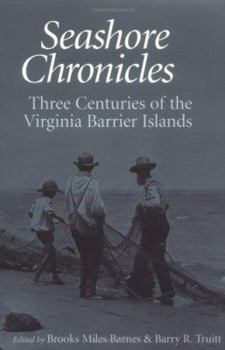 Paperback Seashore Chronicles: Three Centuries of the Virginia Barrier Island Book