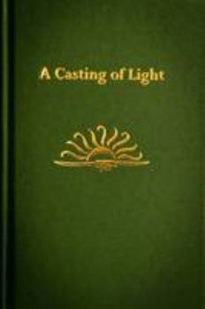 Hardcover A Casting of Light: By the Platonic Tradition Book