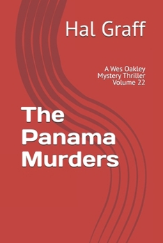 The Panama Murders: A Wes Oakley Mystery Thriller Volume 22