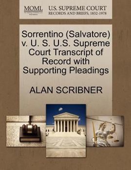 Paperback Sorrentino (Salvatore) V. U. S. U.S. Supreme Court Transcript of Record with Supporting Pleadings Book