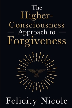 Paperback The Higher-Consciousness Approach to Forgiveness Book
