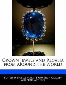 Crown Jewels and Regalia from Around the World