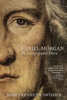 Paperback Daniel Morgan: An Inexplicable Hero Book