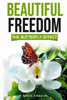 Paperback Beautiful Freedom: The Butterfly Effect Book