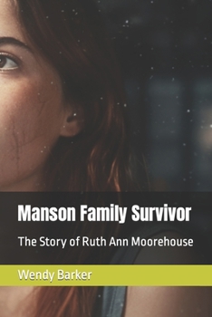 Paperback Manson Family Survivor: The Story of Ruth Ann Moorehouse Book