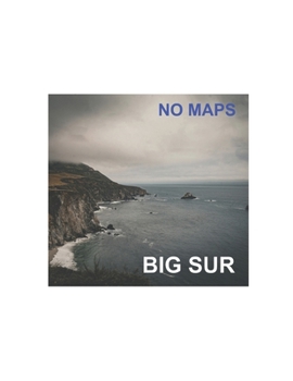 Paperback No Maps: Big Sur Book