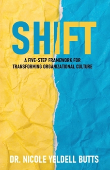 Paperback Shift: A Five-Step Framework for Transforming Organizational Culture Book