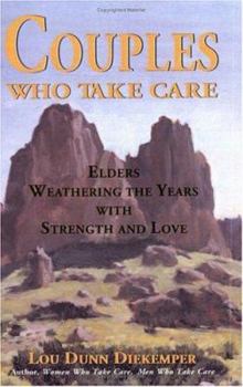 Paperback Couples Who Take Care: Elders Weathering the Years with Strength and Love Book
