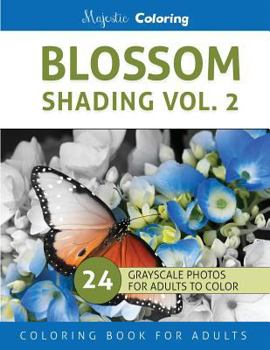 Paperback Blossom Shading Vol. 2: Stress Relieving Grayscale Photo Coloring for Adults Book