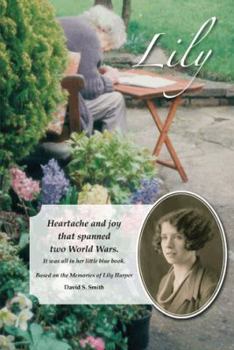 Hardcover Lily: Heartache and joy that spanned two World Wars. Book