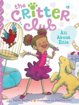 All About Ellie - Book #2 of the Critter Club