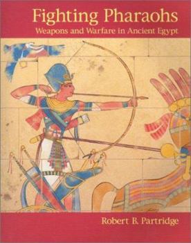 Paperback Fighting Pharaohs: Weapons and Warfare Book