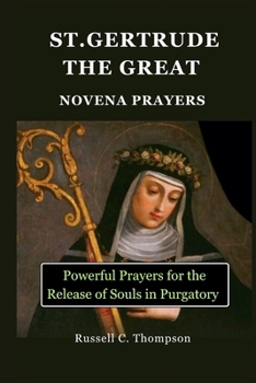 Paperback Saint Gertrude the Great Novena Prayers: Powerful Pray&#1077;rs for the Release of Souls in Purgatory Book