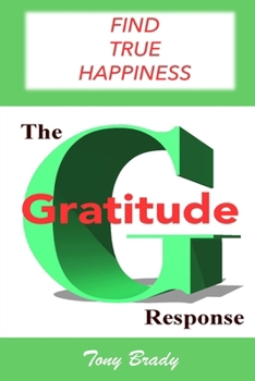 Paperback The Gratitude Response: Find True Happiness Book