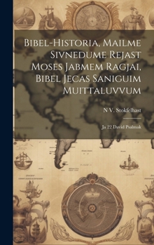 Bibel-Historia, Mailme Sivnedume Rejast Moses Jabmem Ragjai, Bibel Jecas Saniguim Muittaluvvum: Ja 22 David Psalmak (Sami Edition)