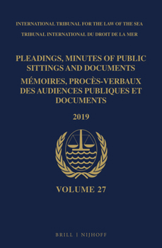 Hardcover Pleadings, Minutes of Public Sittings and Documents / Mémoires, Procès-Verbaux Des Audiences Publiques Et Documents, Volume 27 (2019) Book