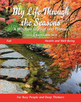 Paperback My Life Through the Seasons, A Wisdom Journal and Planner: Fall - Health and Well-Being Book