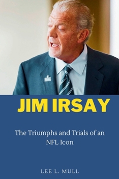 Paperback Jim Irsay: The Triumphs and Trials of an NFL Icon Book