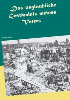 Paperback Das unglaubliche Geständnis meines Vaters: Absurder Roman [German] Book
