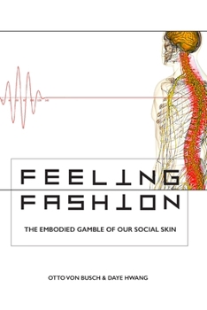 Paperback Feeling Fashion: The embodied gamble of our social skin Book