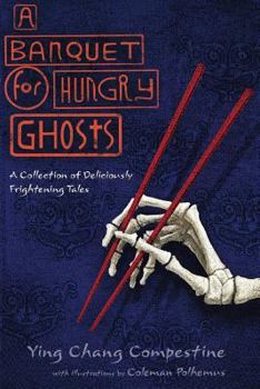 Paperback A Banquet for Hungry Ghosts: A Collection of Deliciously Frightening Tales Book